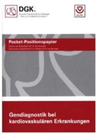 Gendiagnostik bei kardiovaskul&auml;ren Erkrankungen (Pocket-Positionspapier) （2015. 32 S. 15 cm）