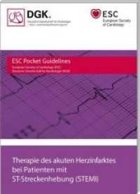 Therapie des akuten Herzinfarktes bei Patienten mit ST-Streckenhebung (STEMI) (ESC/DGK Pocket-Leitlinien) （2. Aufl. 2018. 60 S. 14.8 cm）