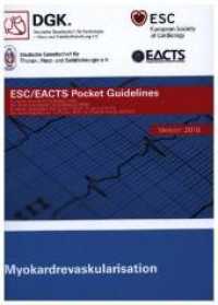 Myokardrevaskularisation : Version 2018 (ESC/DGK Pocket-Leitlinien) （3. Aufl. 2020. 60 S. 14.8 cm）
