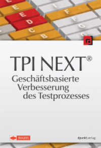 TPI NEXT® - Geschäftsbasierte Verbesserung des Testprozesses : Geschäftsbasierte Verbesserung des Testprozesses. Von Sogeti Deutschland GmbH （2011. XXII, 308 S. 2-farbig. 24.5 cm）