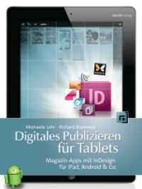 Digitales Publizieren für Tablets : Magazin-Apps mit InDesign für iPad， Android & Co.
