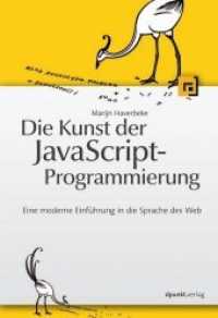 Die Kunst Der JavaScript-Programmierung : Eine Moderne Einfhrung in Die Sprache Des Web