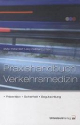 Praxishandbuch Verkehrsmedizin : Prävention - Sicherheit - Begutachtung （2012. 327 S. m. Abb.）