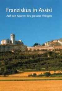 Franziskus in Assisi : Auf den Spuren des grossen Heiligen （4. Aufl. 2011. 52 S. mit 1 Stadtpl. v. Assisi. 19 cm）