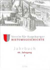 Jahrbuch des Vereins für Augsburger Bistumsgeschichte, 44. Jahrgang, 2010, I Tl.1 : (Jahrgang 44) (Jahrbuch des Vereins für Augsburger Bistumsgeschichte 44, I) （1., Auflage. 2011. 654 S. m. zahlr. Abb. 22.5 cm）