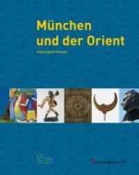 München und der Orient : Mit e. Geleitw. v. Christian Ude （1. Aufl. 2012. 232 S. 380 Abb. 29.7 cm）