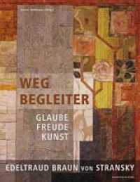 Wegbegleiter : Glaube, Freude, Kunst - Edeltraud Braun von Stransky （1. Auflage 2013. 2013. 160 S. 124 Abb. 29.7 cm）