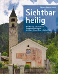 Sichtbar heilig - Entstehung und Funktion von Aussenmalereien im alten Bistum Chur 1150-1530 （1. Auflage 2017. 2016. 236 S. m. 157 Abb. 24 cm）