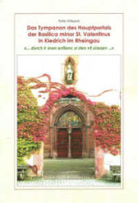 Das Tympanon des Hauptportals der Basilica minor St. Valentinus in Kiedrich im Rheingau - "... durch ir oren enfienc si : Hrsg.: Kirchenbau-Verein Kiedrich e.V. （1. Aufl.  2013. 2015. 32 S. m. 27 Abb. 210 mm）