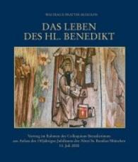 Das Leben des Hl. Benedikt : Vortrag im Rahmen des Colloquium Benedictinum aus Anlass des 150-jährigen Jubiläums der Abtei St. Bonifaz/München, 13. Juli 2000 （1. Auflage. 2016. 112 S. 90 Abb., 1 Beilage. 24 cm）