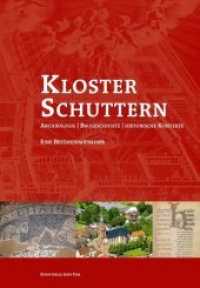 Kloster Schuttern - Archäologie, Baugeschichte - historische Kontexte : Eine Bestandsaufnahme （1. Auflage 2018. 2017. 256 S. m. 230 Abb. 29.7 cm）