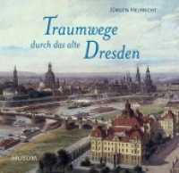 Traumwege durch das alte Dresden （2007. 96 S. m. zahlr. z. Tl. farb. Abb. 20,5 x 21,5 cm）