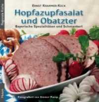 Hopfazupfasalat und Obatzter : Bayrische Spezialitäten und Schmankerl (Regionale Küche) （2007. 93 S. zahlr. farb. Abb. 14.8 cm）