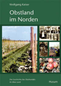Obstland im Norden : Die Geschichte des Obsthandels im Alten Land (Publikationen der Kulturstiftung Altes Land Bd.3) （2009. 352 S. m. zahlr. z. Tl. farb. Abb. 24 cm）