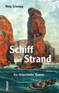Schiff auf Strand : Ein Helgoländer Roman （2009. 415 S. m. zahlr. Abb. 21 cm）