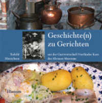 Gerichte mit Geschichte(n) : Zu Gast in der Vierländer Kate （2010. 72 S. m. zahlr. farb. Abb. 15 cm）