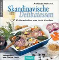 Skandinavische Delikatessen : Kulinarisches aus dem Norden (Regionale Küche) （2. Aufl. 2017. 92 S. zahlr. farb. Abb. 14.8 cm）