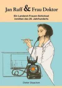 Jan Ruff & Frau Doktor : Ein Landarzt-Frauen-Schicksal inmitten des 20. Jahrhunderts （2010. 94 S. m. zahlr. Abb. 21 cm）
