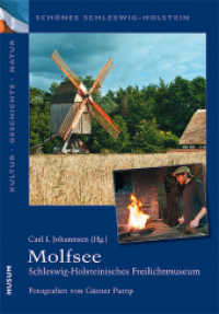 Molfsee : Schleswig-Holsteinisches Freilichtmuseum (Schönes Schleswig-Holstein. Kultur - Geschichte - Natur) （1., Aufl. 2011. 64 S. zahlr. farb. Abb. 24 cm）