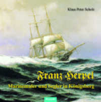 Franz Herpel : Marinemaler und Segler in Königsberg (PRUSSIA-Schriftenreihe Bd.45) （2016. 112 S. m. 80 Farb-, 12 SW- Abb. sowie 100 Zeichnungen. 24 cm）