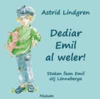 Dediar Emil al weler! : Staken faan Emil ütj Lönneberga (Nuurdfreesk Tekstbiblioteek 6) （2019. 137 S. zahlr. farb. Abb. 20 x 21 cm）