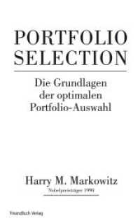 Portfolio Selection : Die Grundlagen der optimalen Portfolio-Auswahl （2008. 500 S. m. zahlr. graph. Darst. 230 mm）