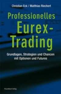 Professionelles Eurex-Trading : Grundlagen, Strategien und Chancen mit Optionen und Futures （3. Aufl. 2006. 458 S. 235 mm）