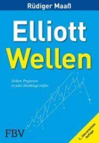 Elliott-Wellen : Sichere Prognosen in jeder Marktlage treffen （2. Aufl. 2011. 232 S. 239 mm）