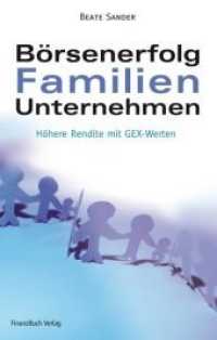 Börsenerfolg Familienunternehmen : Sichere Renditen mit GEX-Werten （2008. 340 S. m. zahlr. graph. Darst. 145 x 227 mm）