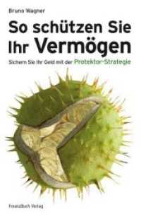 So schützen Sie Ihr Vermögen : Sichern Sie Ihr Geld mit der Protektor-Strategie （2008. 350 S. 145 x 227 mm）