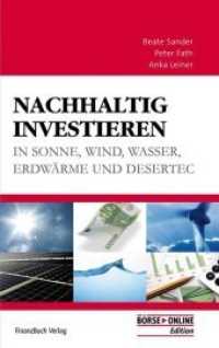 Nachhaltig investieren : in Sonne - Wind - Wasser - Erdwärme und Desertec (Börse online Edition) （2010. 250 S. 227 mm）