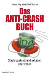 Das Anti-Crash-Buch : Staatsbankrott und Inflation überstehen （2011. 288 S. m. 20 Abb. 227 mm）