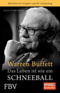 Warren Buffett - Das Leben ist wie ein Schneeball : Zum 80sten Geburtstag （4., unveränd. Aufl. d. aktualis. Ausg. v. 2010. 2014. 1152 S. 22）