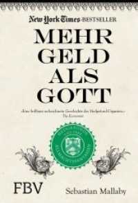 Mehr Geld als Gott : Hedgefonds und ihre Allmachtsphantasien （2011. 602 S. 227 mm）