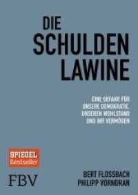 Die Schuldenlawine : Eine Gefahr f&uuml;r unsere Demokratie, unseren Wohlstand und Ihr Verm&ouml;gen （2012. 272 S. m. 75 Abb. 227 mm）