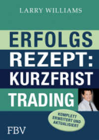 Erfolgsrezept: Kurzfristtrading （Erw. u. aktualis. Aufl. 2013. 416 S. m. graph. Darst. 245 mm）
