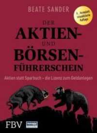 Der Aktien- und Börsenführerschein - Jubiläumsausgabe : Aktien statt Sparbuch - die Lizenz zum Geldanlegen （2020. 368 S. 260 mm）