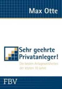 Sehr geehrte Privatanleger! : Die besten Anlageweisheiten der letzten 10 Jahre （2013. 352 S. 210 mm）