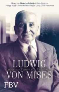 Ludwig von Mises : Leben und Werk für Einsteiger （2013. 160 S. 210 mm）