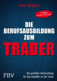 Die Berufsausbildung zum Trader : Die perfekte Vorbereitung für das Handeln an der EUREX （2015. 368 S. 240 mm）