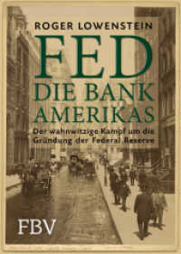 FED - Die Bank Amerikas : Der wahnwitzige Kampf um die Gründung der Federal Reserve （2016. 408 S. 210 mm）
