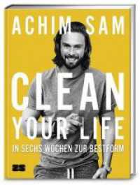 Clean your life : In sechs Wochen zur Bestform （1. Auflage, neue Ausgabe. 2015. 240 S. 255.00 mm）
