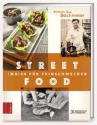 Einfach. Gut. Bachmeier. Streetfood - Imbiss für Feinschmecker (376 - ZS Verlag) （1. Auflage. 2016. 144 S. m. 100 Abb. 240.00 mm）