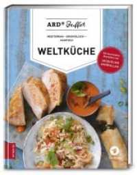 ARD Buffet. Weltk&uuml;che : mediterran - orientalisch - asiatisch (376 - ZS Verlag) （1. Auflage. 2017. 144 S. m. farb. Abb. 240.00 mm）
