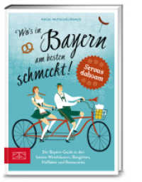 Wo's in Bayern am besten schmeckt! : Der Bayern-Guide zu den besten Wirtshäusern, Biergärten, Hofläden und Restaurants (376 - ZS Verlag) （1. Auflage. 2018. 128 S. m. zahlr. Farbfotos. 210.00 mm）