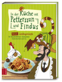 In der Küche mit Pettersson und Findus : Neue Lieblingsrezepte für Fleischklößchen, Gemüsetaler, Zimtschnecken und Co. (376 - ZS Verlag) （2. Aufl. 2018. 144 S. 243.00 mm）