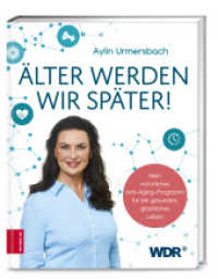&Auml;lter werden wir sp&auml;ter! : Mein nat&uuml;rliches Anti-Aging-Programm f&uuml;r ein gesundes, gl&uuml;ckliches Leben (376 - ZS Verlag) （1. Auflage. 2019. 192 S. 245.00 mm）