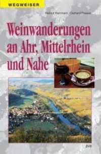 Weinwanderungen an Ahr, Mittelrhein und Nahe (Wegweiser) （2008. 128 S. m. farb. Ktn.-Skizzen u. zahlr. Farbfotos. 22 cm）