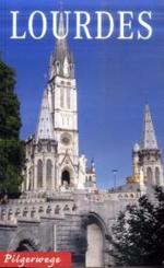 Lourdes (Pilgerwege) （2. Aufl. 2012. 216 S. m. Farbfotos, 1 Ausklapp-Pl. 17 cm）