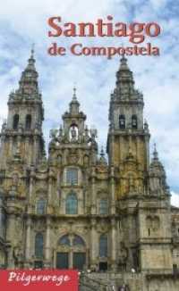Santiago de Compostela (Pilgerwege) （2014. 212 S. m. meist farb. Abb. 17 cm）